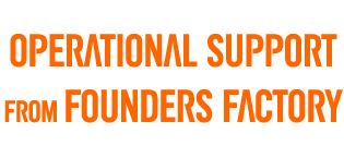 Operational support from Founders Factory